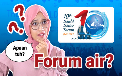 World Water Forum, Udah Tau Belum?