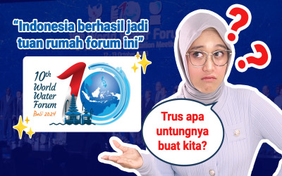 Indonesia Jadi Tuan Rumah World Water Forum, Untungnya Apa?