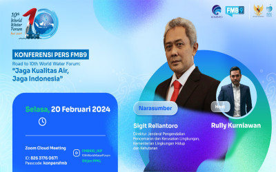 Konferensi Pers Road to 10th World Water Forum: “Jaga Kualitas Air, Jaga Indonesia”