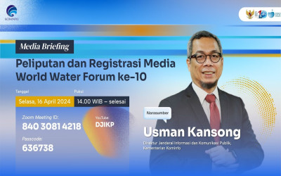 Media Briefing: Peliputan dan Registrasi Media World Water Forum ke-10 Tahun 2024