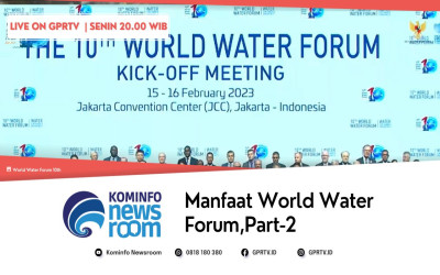 Manfaat World Water Forum 2024 Seg 2
