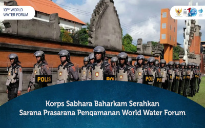 Korps Sabhara Baharkam Serahkan Sarana Prasarana Pengamanan World Water Forum