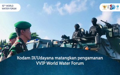 Kodam IX/Udayana Matangkan Pengamanan VVIP World Water Forum