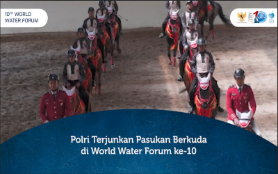 Polri Terjunkan Pasukan Berkuda di World Water Forum ke-10