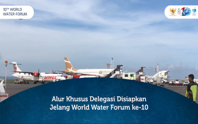 Alur Khusus Delegasi Disiapkan Jelang World Water Forum ke-10