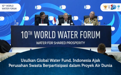 Usulkan Global Water Fund, Indonesia Ajak Perusahan Swasta Berpartisipasi dalam Proyek Air Dunia