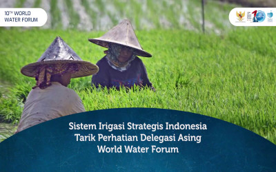 Sistem Irigasi Strategis Indonesia Sita Perhatian Delegasi Asing World Water Forum