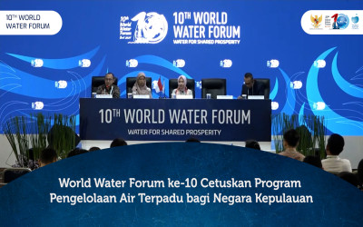 World Water Forum ke-10 Cetuskan Program Pengelolaan Air Terpadu bagi Negara Kepulauan